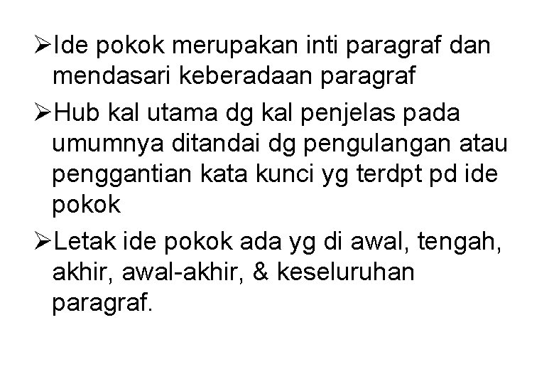 ØIde pokok merupakan inti paragraf dan mendasari keberadaan paragraf ØHub kal utama dg kal