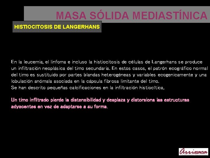 MASA SÓLIDA MEDIASTÍNICA HISTIOCITOSIS DE LANGERHANS En la leucemia, el linfoma e incluso la