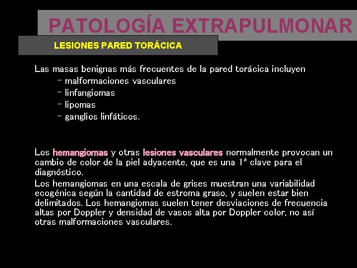 PATOLOGÍA EXTRAPULMONAR LESIONES PARED TORÁCICA Las masas benignas más frecuentes de la pared torácica