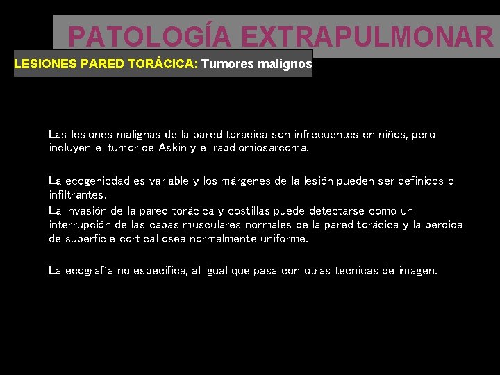 PATOLOGÍA EXTRAPULMONAR LESIONES PARED TORÁCICA: Tumores malignos Las lesiones malignas de la pared torácica