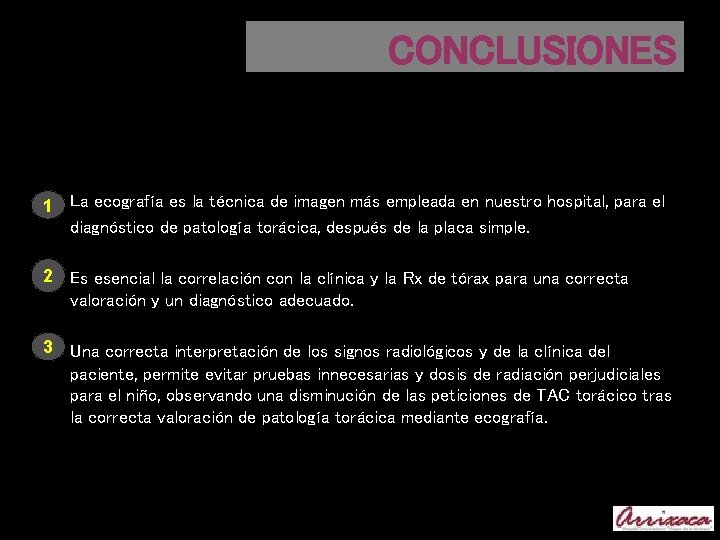 CONCLUSIONES 1 La ecografía es la técnica de imagen más empleada en nuestro hospital,