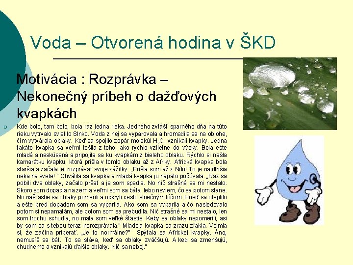 Voda – Otvorená hodina v ŠKD ¡ ¡ Motivácia : Rozprávka – Nekonečný príbeh