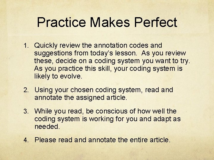 Practice Makes Perfect 1. Quickly review the annotation codes and suggestions from today’s lesson.