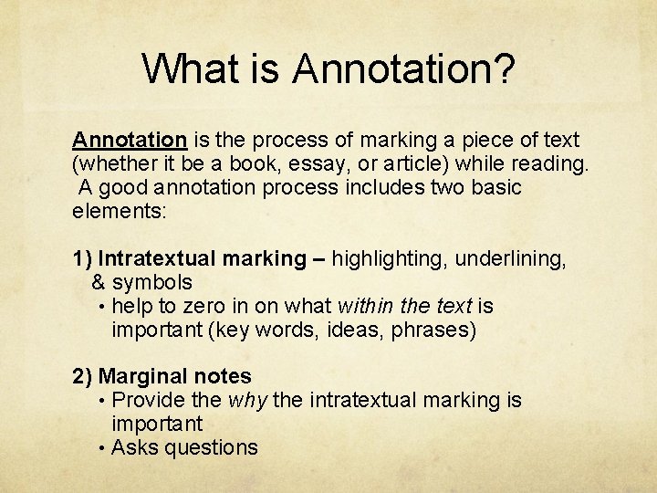 What is Annotation? Annotation is the process of marking a piece of text (whether