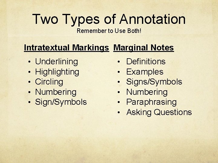 Two Types of Annotation Remember to Use Both! Intratextual Markings Marginal Notes • •