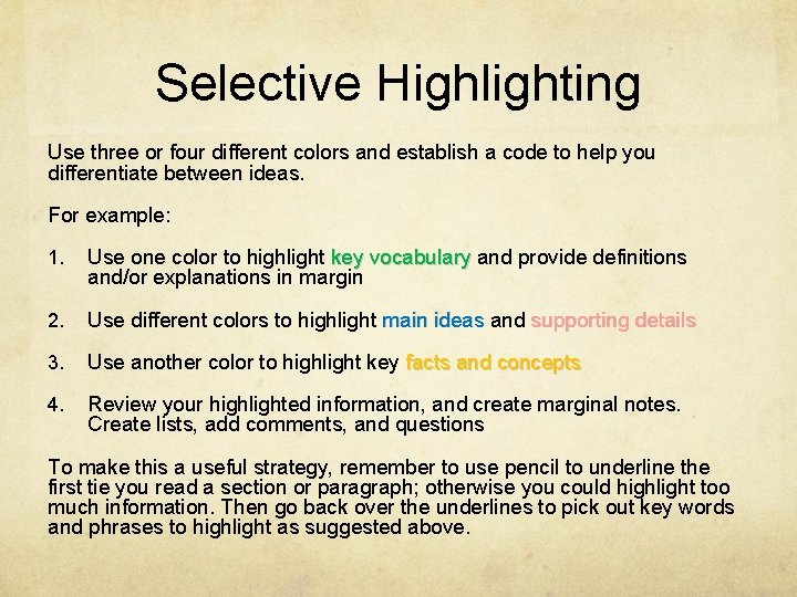 Selective Highlighting Use three or four different colors and establish a code to help Selective Highlighting Use three or four different colors and establish a code to help