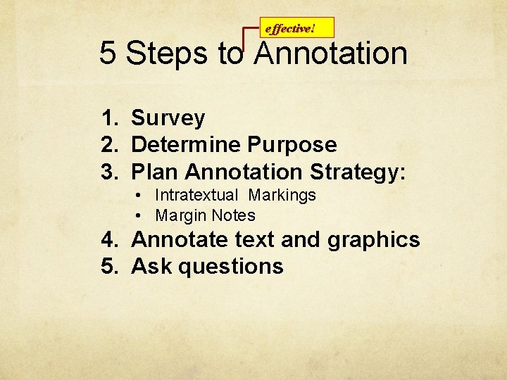 e ffective! 5 Steps to Annotation 1. Survey 2. Determine Purpose 3. Plan Annotation