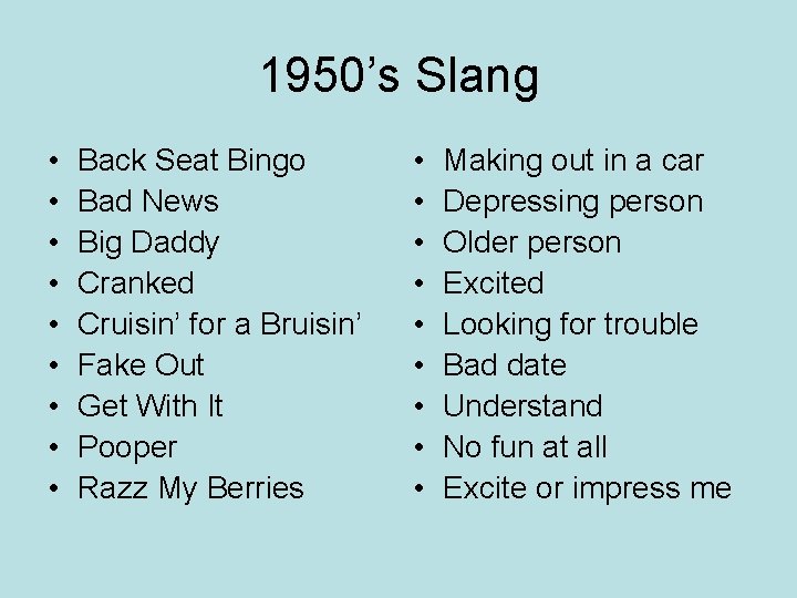 1950’s Slang • • • Back Seat Bingo Bad News Big Daddy Cranked Cruisin’