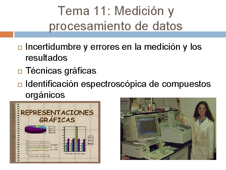 Tema 11: Medición y procesamiento de datos Incertidumbre y errores en la medición y