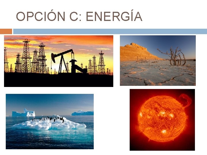 OPCIÓN C: ENERGÍA MM 