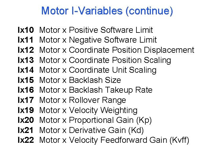 Motor I-Variables (continue) Ix 10 Ix 11 Ix 12 Ix 13 Ix 14 Ix