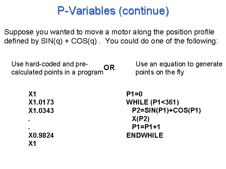 P-Variables (continue) Suppose you wanted to move a motor along the position profile defined