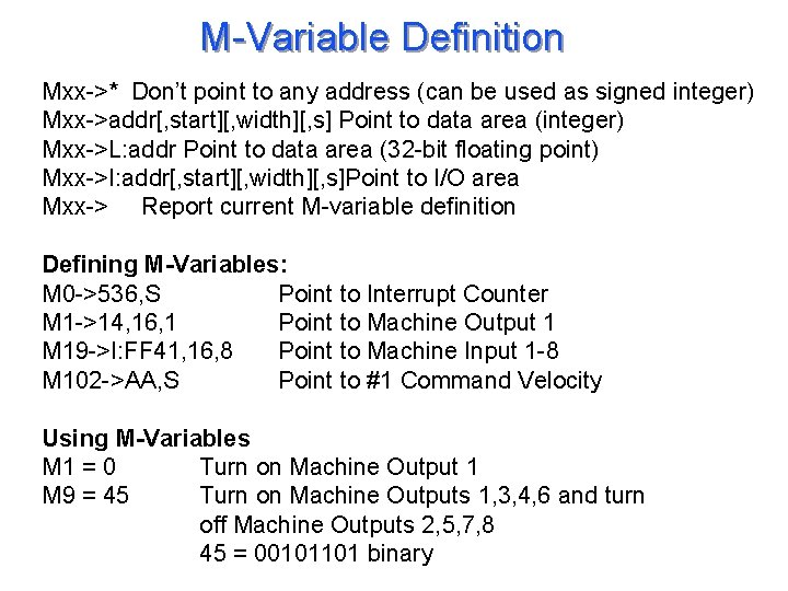 M-Variable Definition Mxx->* Don’t point to any address (can be used as signed integer)