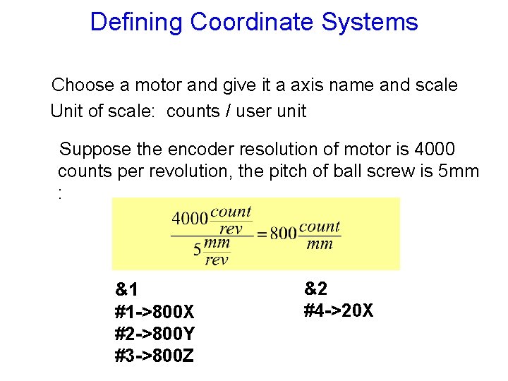 Defining Coordinate Systems Choose a motor and give it a axis name and scale