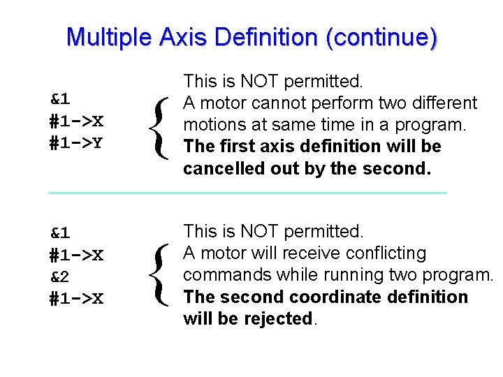 Multiple Axis Definition (continue) &1 #1 ->X #1 ->Y &1 #1 ->X &2 #1