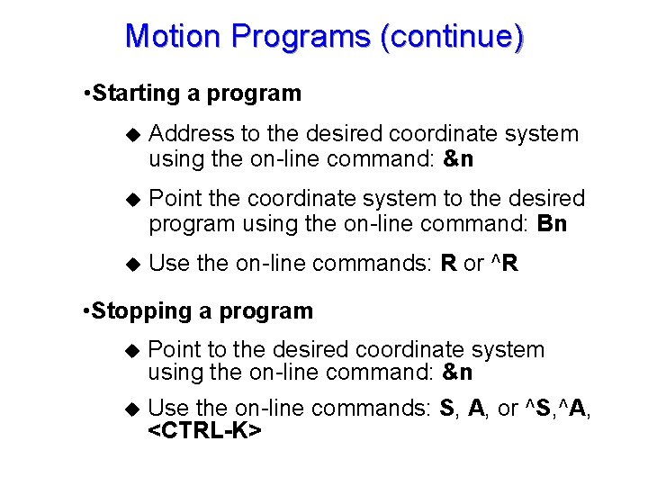 Motion Programs (continue) • Starting a program u Address to the desired coordinate system