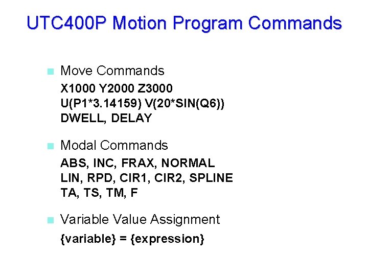 UTC 400 P Motion Program Commands n Move Commands X 1000 Y 2000 Z