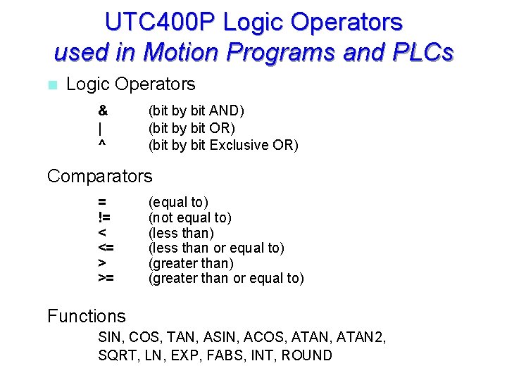 UTC 400 P Logic Operators used in Motion Programs and PLCs n Logic Operators