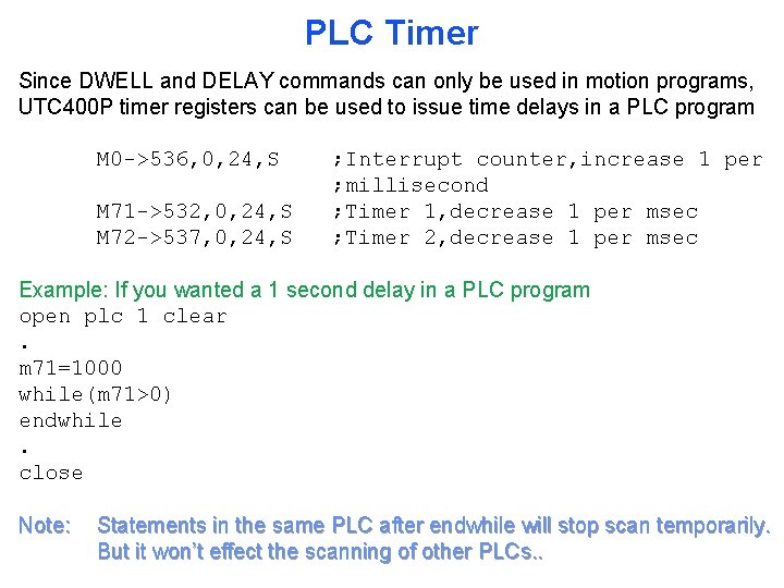 PLC Timer Since DWELL and DELAY commands can only be used in motion programs,