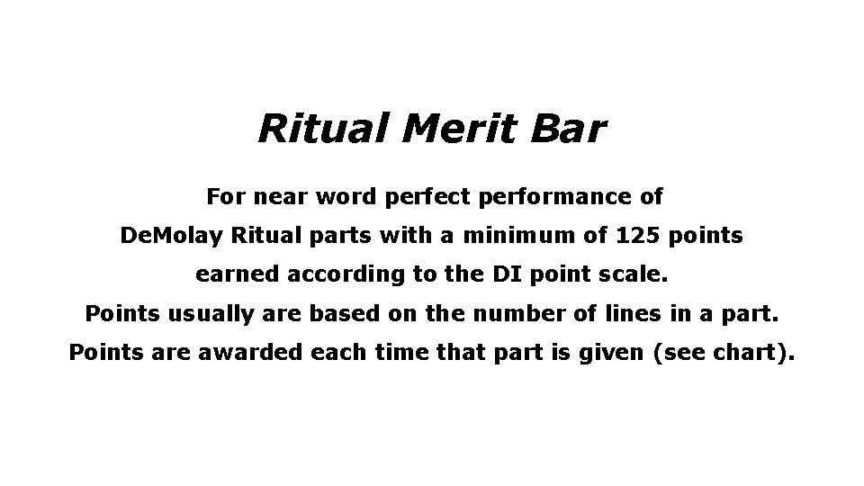 Ritual Merit Bar For near word perfect performance of De. Molay Ritual parts with