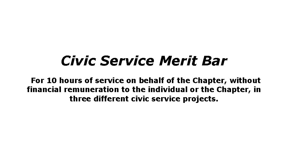 Civic Service Merit Bar For 10 hours of service on behalf of the Chapter,