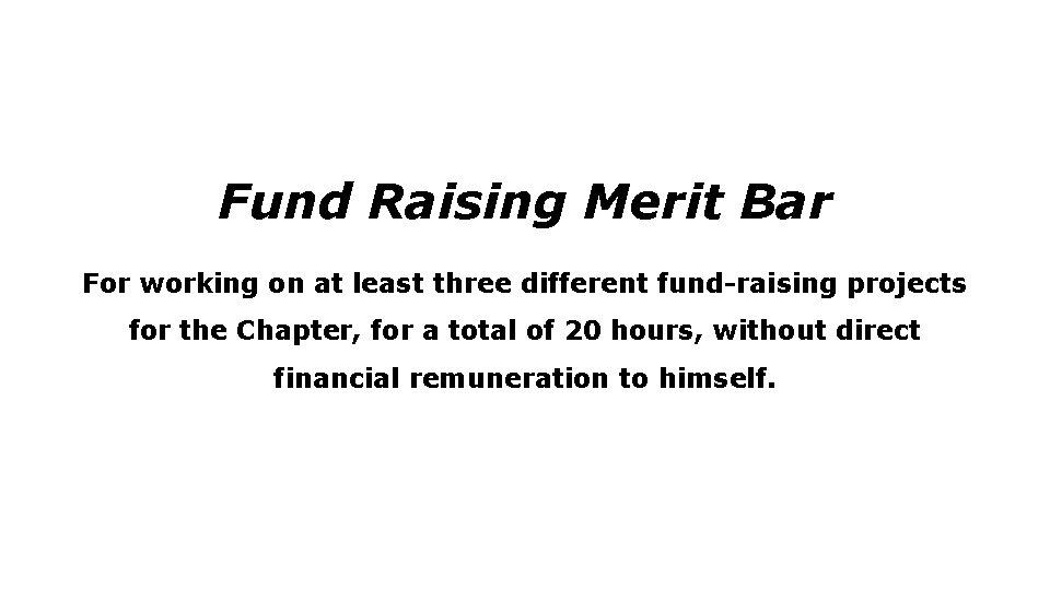Fund Raising Merit Bar For working on at least three different fund-raising projects for