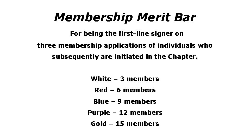 Membership Merit Bar For being the first-line signer on three membership applications of individuals