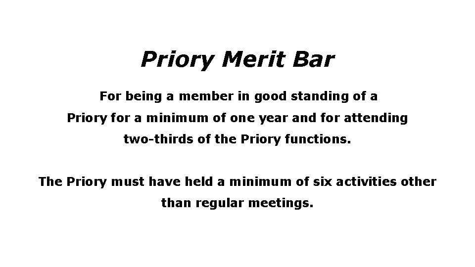 Priory Merit Bar For being a member in good standing of a Priory for