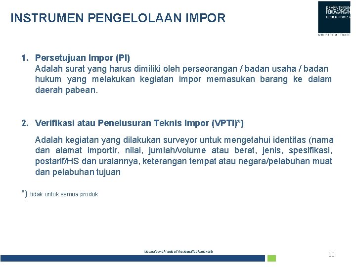 INSTRUMEN PENGELOLAAN IMPOR 1. Persetujuan Impor (PI) Adalah surat yang harus dimiliki oleh perseorangan