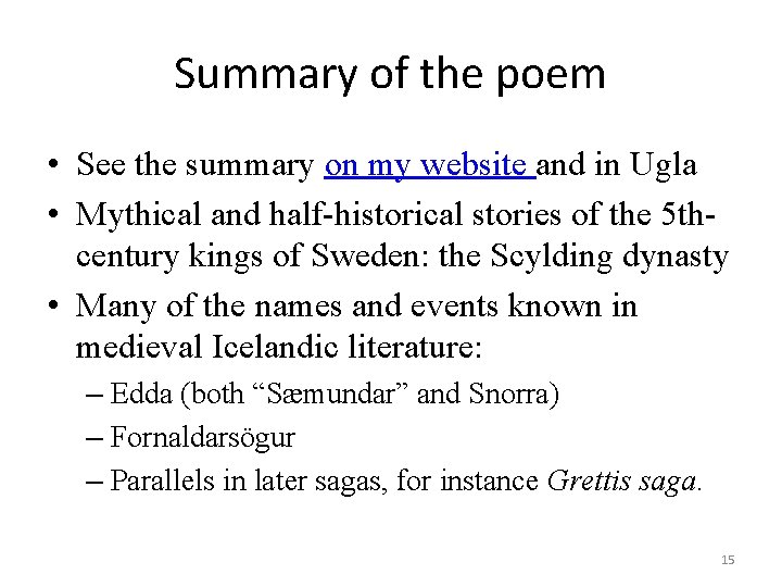 Summary of the poem • See the summary on my website and in Ugla