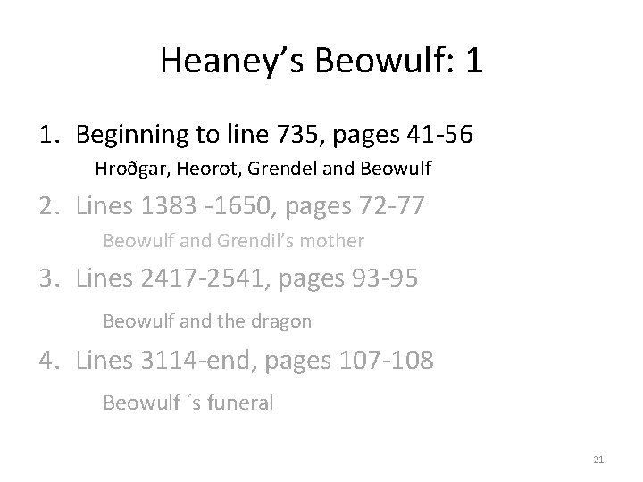 Heaney’s Beowulf: 1 1. Beginning to line 735, pages 41 -56 Hroðgar, Heorot, Grendel