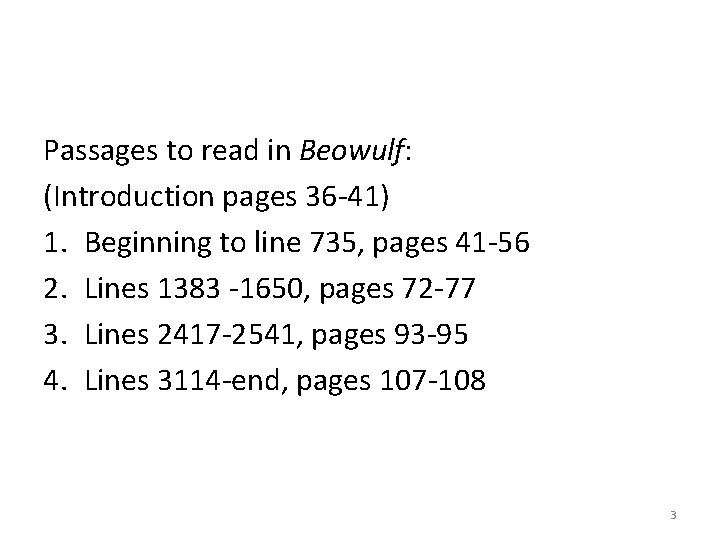 Passages to read in Beowulf: (Introduction pages 36 -41) 1. Beginning to line 735,