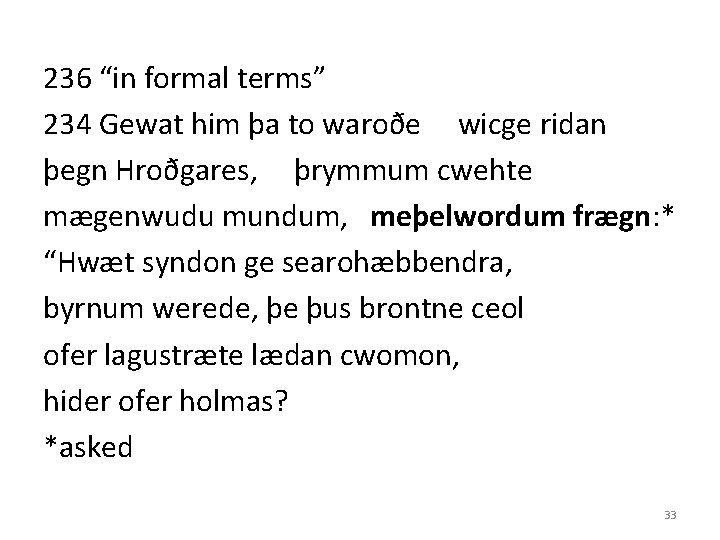 236 “in formal terms” 234 Gewat him þa to waroðe wicge ridan þegn Hroðgares,