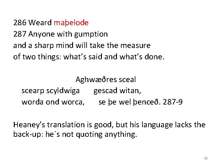 286 Weard maþelode 287 Anyone with gumption and a sharp mind will take the