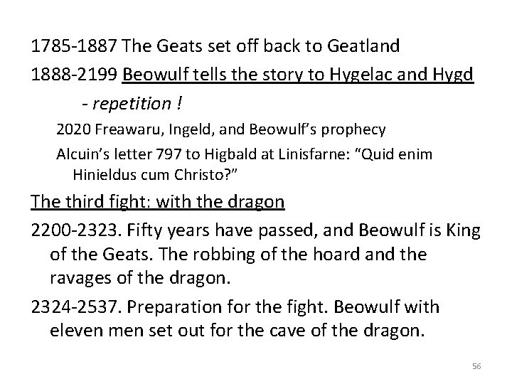 1785 -1887 The Geats set off back to Geatland 1888 -2199 Beowulf tells the