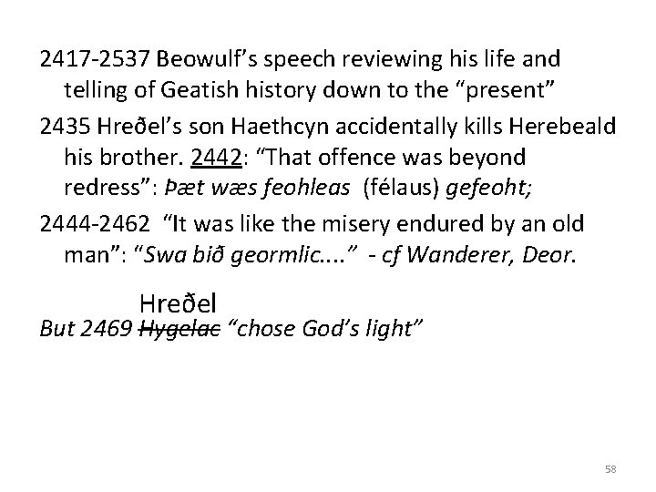 2417 -2537 Beowulf’s speech reviewing his life and telling of Geatish history down to