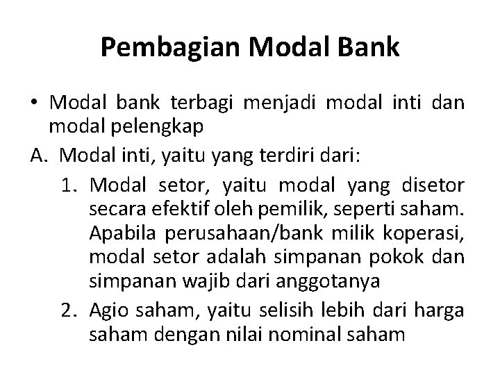 Pembagian Modal Bank • Modal bank terbagi menjadi modal inti dan modal pelengkap A.