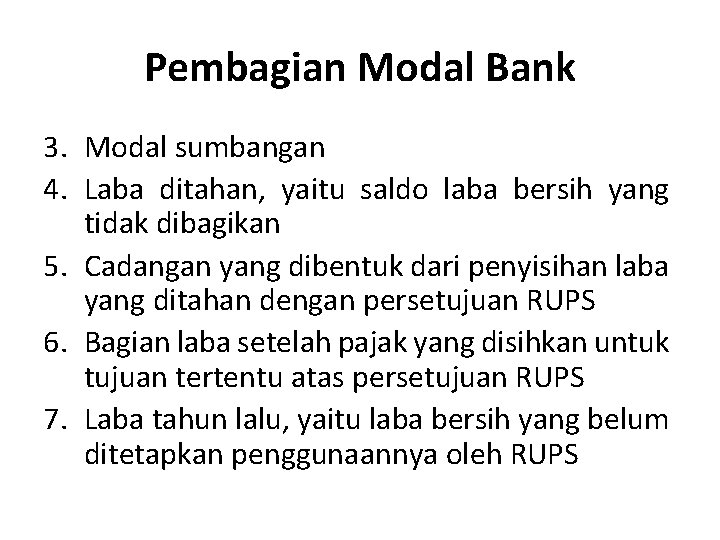 Pembagian Modal Bank 3. Modal sumbangan 4. Laba ditahan, yaitu saldo laba bersih yang