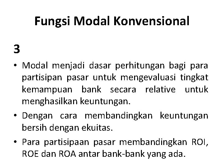 Fungsi Modal Konvensional 3 • Modal menjadi dasar perhitungan bagi para partisipan pasar untuk