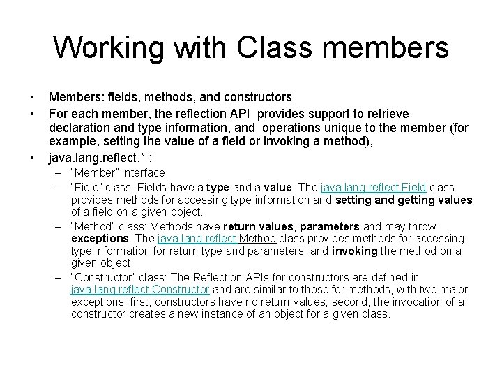 Working with Class members • • • Members: fields, methods, and constructors For each