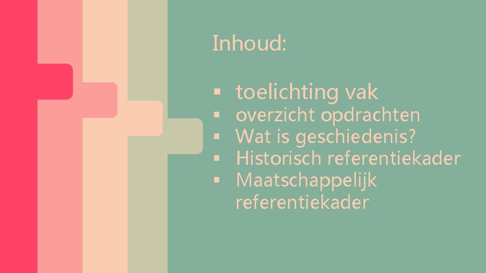 Inhoud: 35% WRITE SOME TEXT HERE § toelichting vak § § overzicht opdrachten Wat