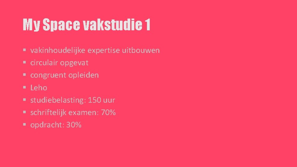 My Space vakstudie 1 § § § § vakinhoudelijke expertise uitbouwen circulair opgevat congruent