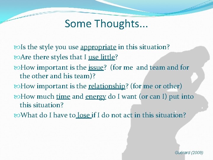 Some Thoughts. . . Is the style you use appropriate in this situation? Are