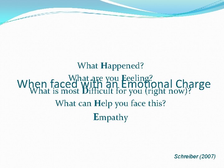 What Happened? What are you Feeling? When faced with an Emotional Charge What is