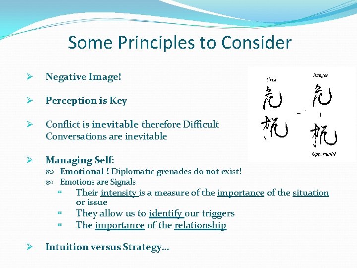 Some Principles to Consider Ø Negative Image! Ø Perception is Key Ø Conflict is