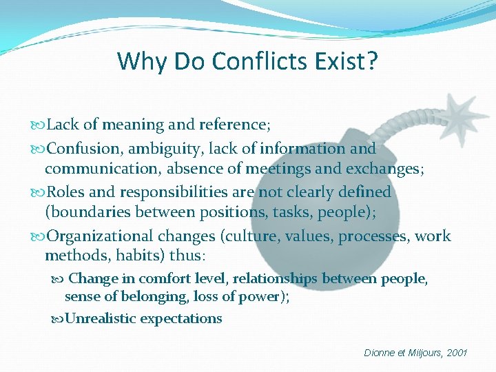 Why Do Conflicts Exist? Lack of meaning and reference; Confusion, ambiguity, lack of information