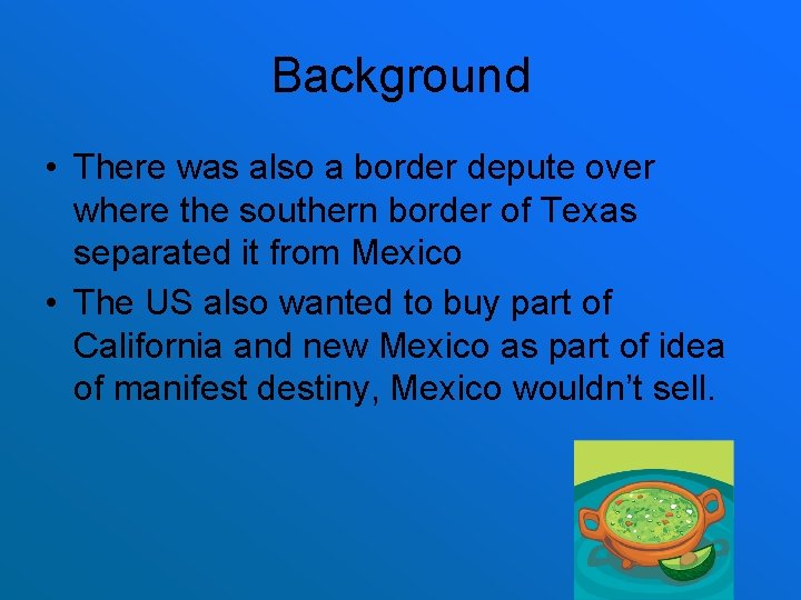 Background • There was also a border depute over where the southern border of