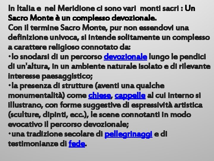 In Italia e nel Meridione ci sono vari monti sacri : Un Sacro Monte