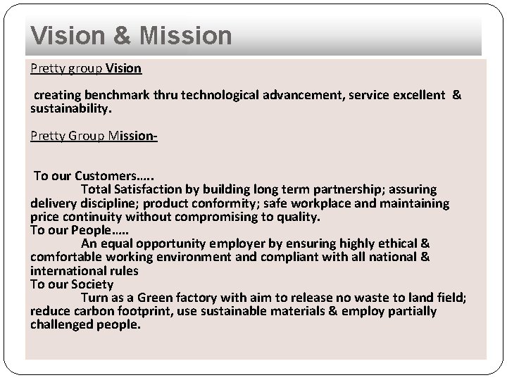 Vision & Mission Pretty group Vision creating benchmark thru technological advancement, service excellent &