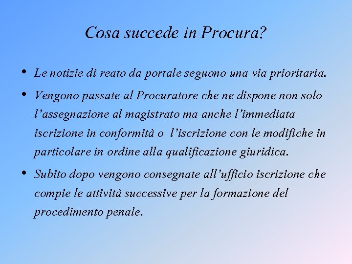 Cosa succede in Procura? • Le notizie di reato da portale seguono una via